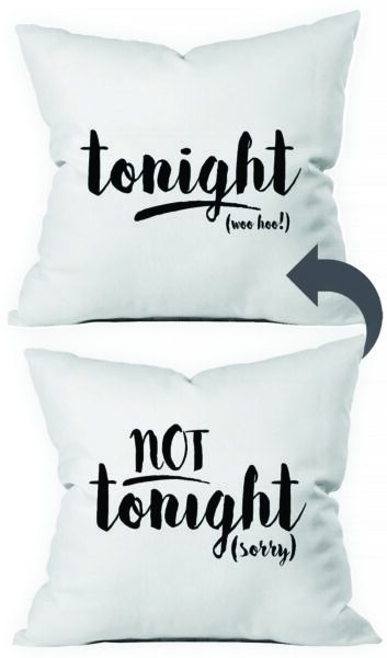 White cushion with "tonight" and "not tonight" in grey printed on each side