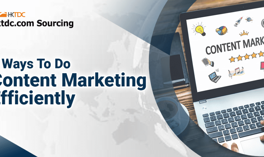 Digital Marketing Guide: 5 Ways to do Content Marketing More Efficiently