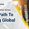 Sourcing Success Stories: The Path to Going Global 