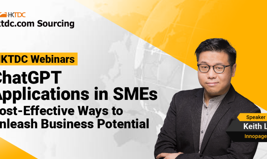 HKTDC Webinar Recap: ChatGPT Applications in SMEs | Cost-Effective Ways to Unleash Business Potential
