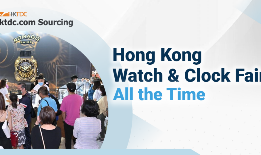 Hong Kong Watch & Clock Fair – The World’s Preeminent Timepiece Event