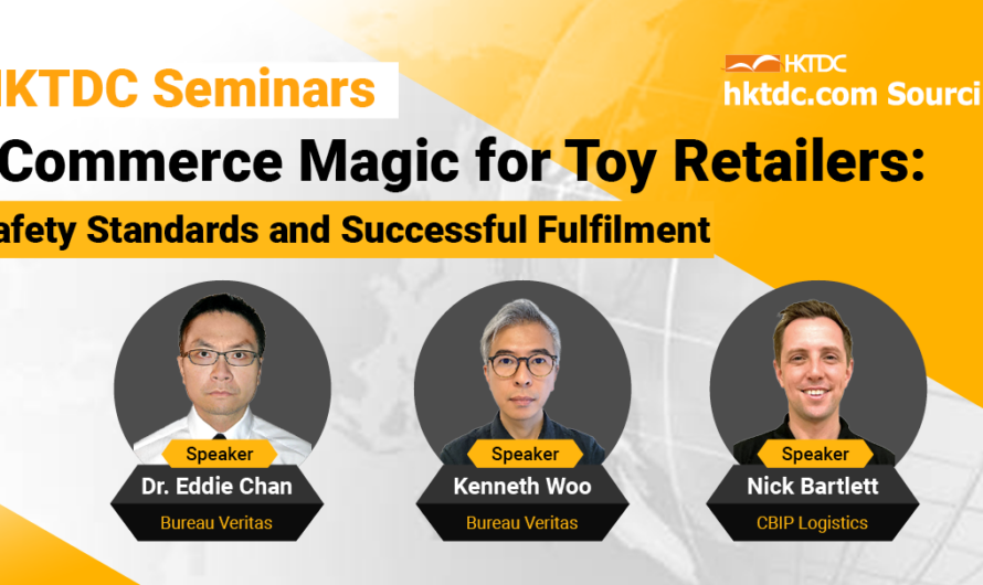HKTDC Webinar Recap – eCommerce Magic for Toy Retailers: Safety Standards and Successful Fulfilment