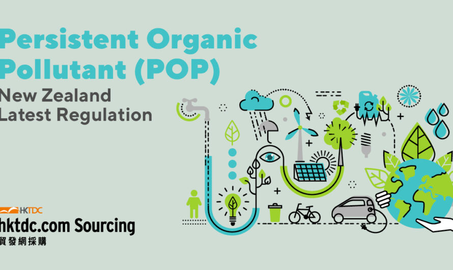 New Zealand Bans 3 Toxic POP Chemicals: What Exporters and Manufacturers Must Know